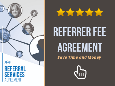 Click Here for Referrer Fee Agreement Template